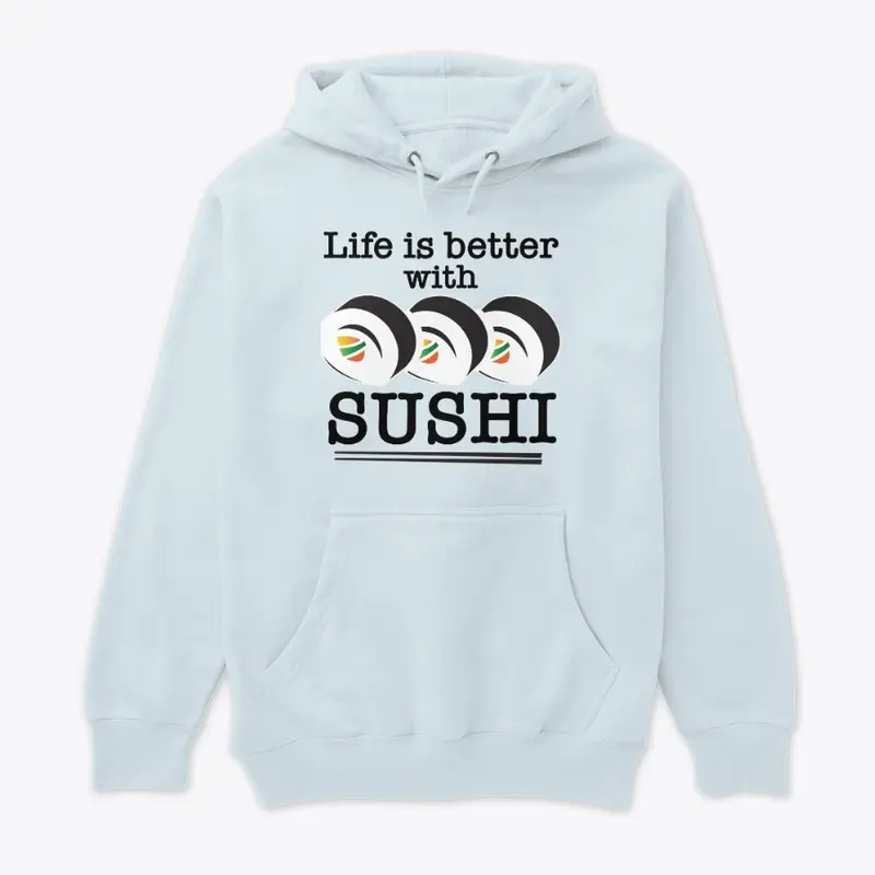 Life is Better With Sushi - Light