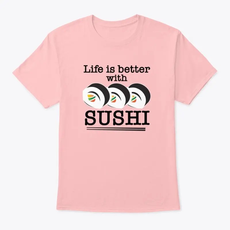 Life is Better With Sushi - Light