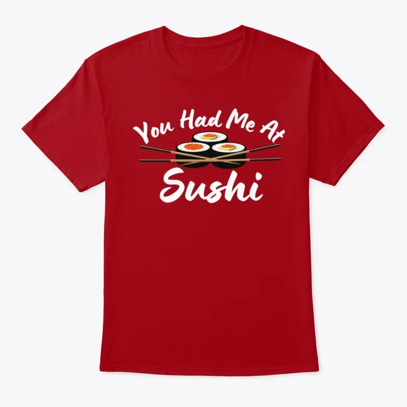 You Had Me At Sushi - Red