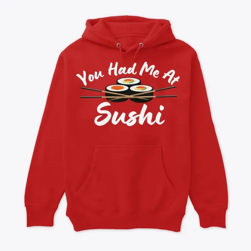 You Had Me At Sushi - Red