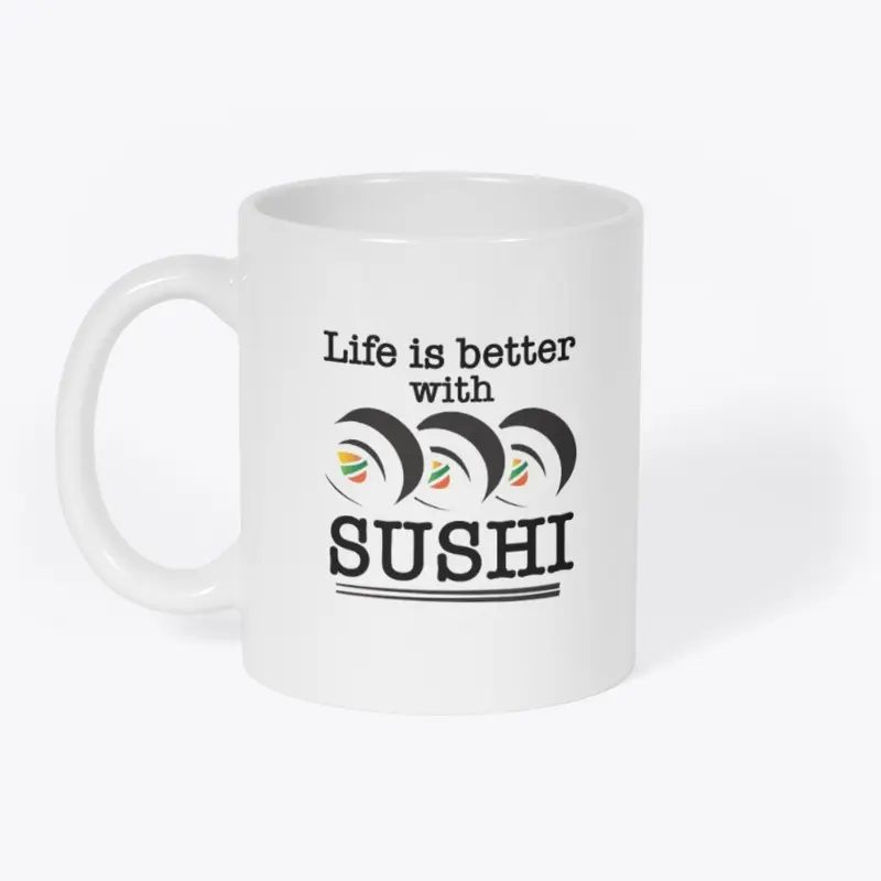 Life is Better With Sushi - Light